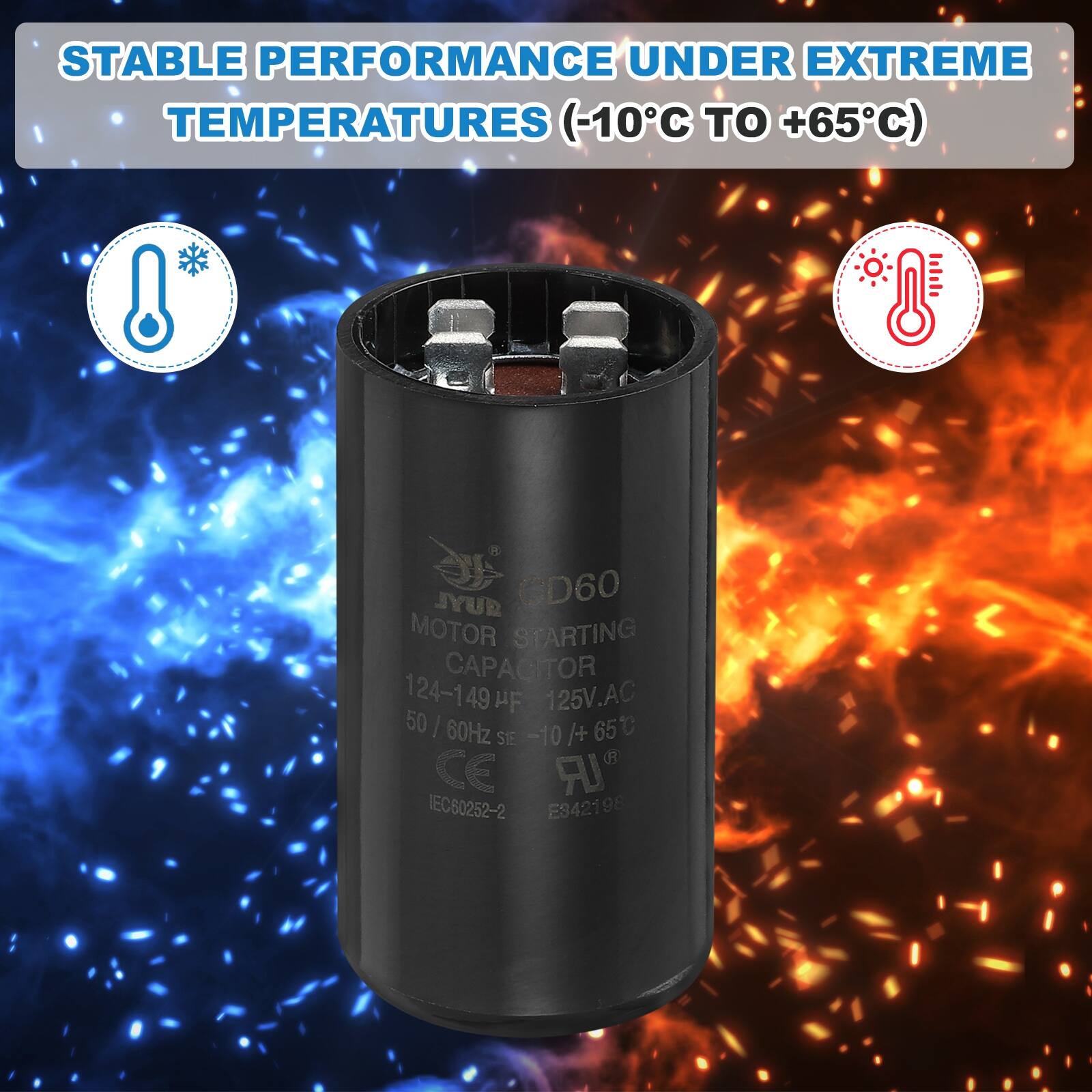 STABLE PERFORMANCE UNDER EXTREME TEMPERATURES (-10°C TO +65°C)

GUYL CD60 MOTOR STARTING CAPACITOR 124-149 49 µF 125V AC 50/60Hz -10°C TO +65°C

CE IEC60252-2 E34219 98