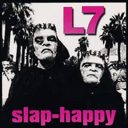 Front. L7 - Slap-Happy - VINYL LP.