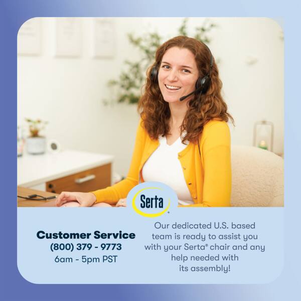 Our dedicated U.S. based Customer Service team is ready to assist you with your Serta chair and any help needed with its assembly!  
(800) 379-9773  
6am - 5pm PST
