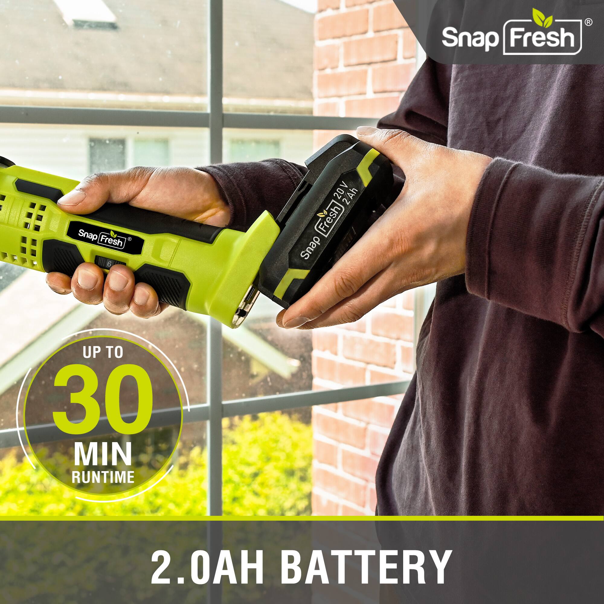 Snap Fresh  
Snap Fresh  
G 20V 2Ah  
Fresh  
Snap UP TO 30 MIN RUNTIME  
2.0AH BATTERY
