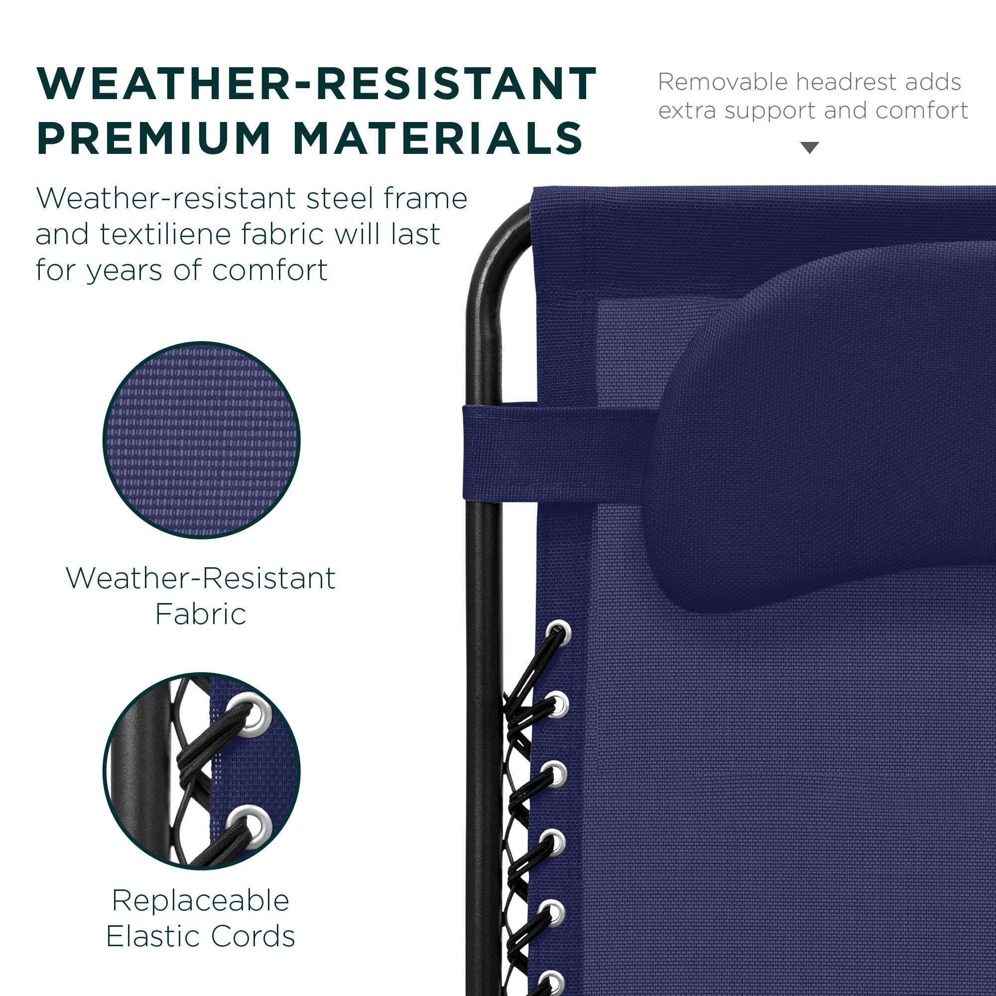 WEATHER-RESISTANT PREMIUM MATERIALS

Weather-resistant steel frame and textilene fabric will last for years of comfort

Weather-Resistant Fabric

Replaceable Elastic Cords

Removable headrest adds extra support and comfort