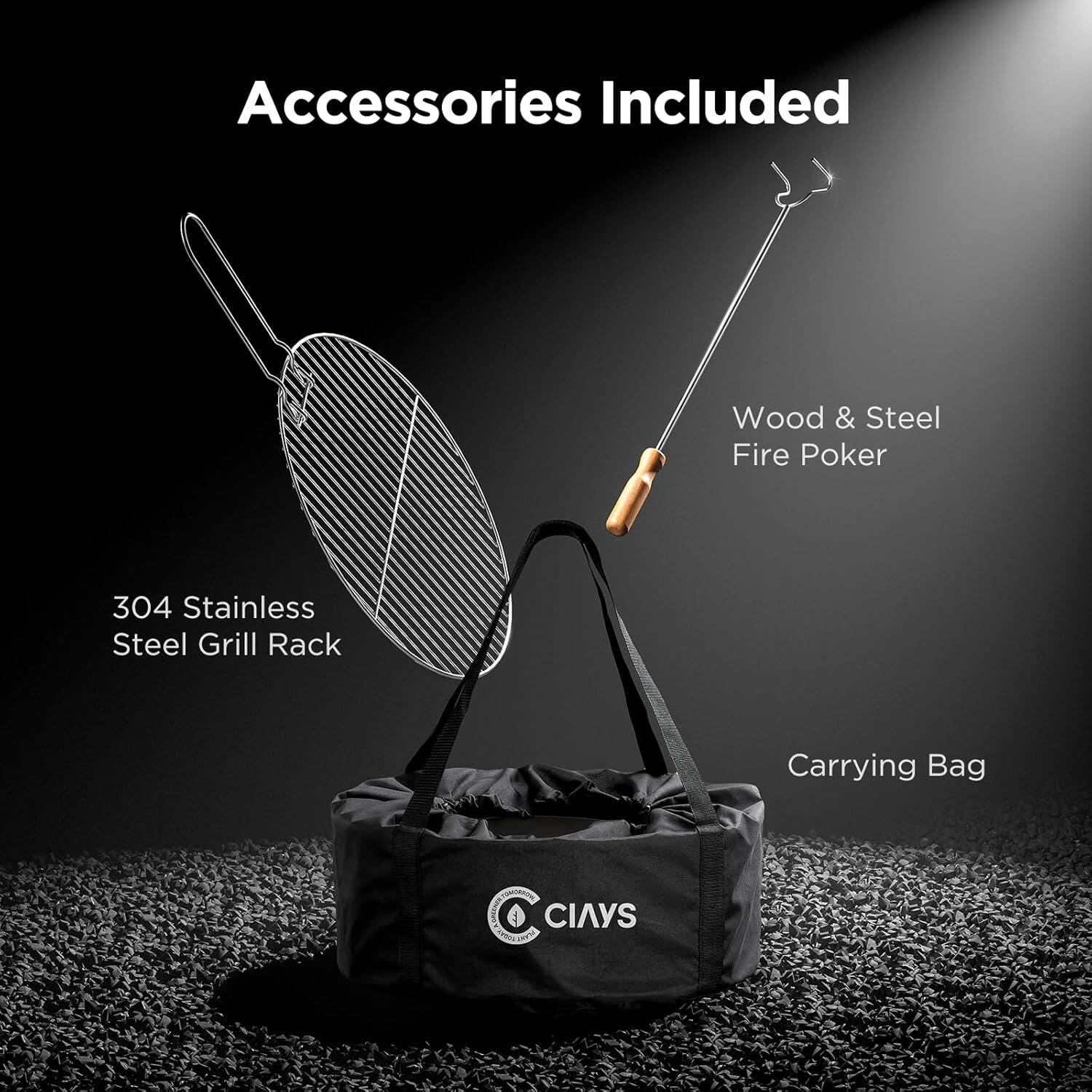 Accessories Included  
- Wood & Steel Fire Poker  
- 304 Stainless Steel Grill Rack  
- Carrying Bag