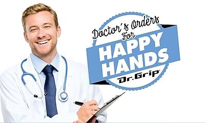 Doctor's Orders  
For  
HAPPY HANDS  
Dr. Grip