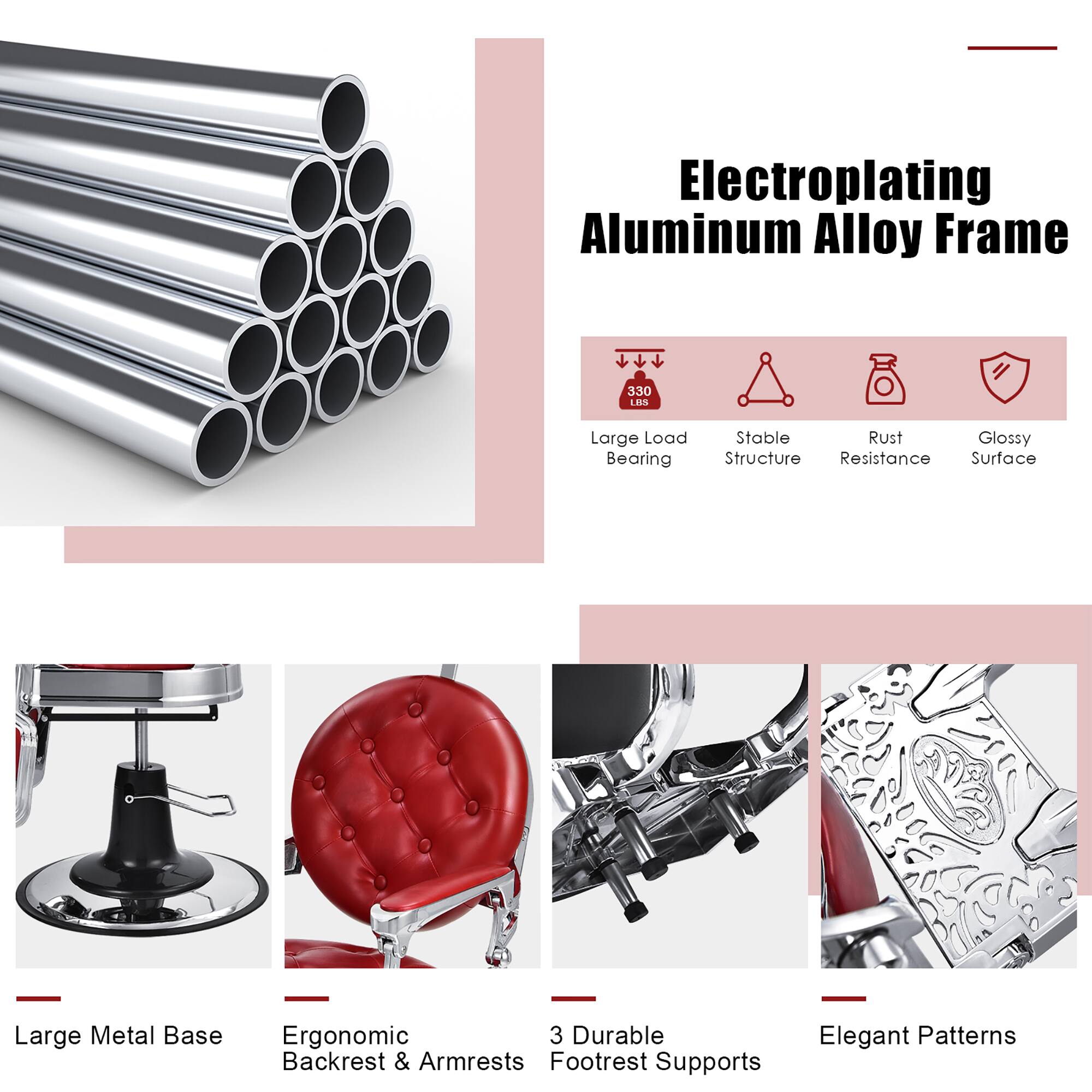 Electroplating Aluminum Alloy Frame:

* Large Metal Base
* Large Load Bearing
* Stable Rust Glossy Surface
* Large Metal Base
* Ergonomic
* 3 Durable Backrest & Armrests
* Footrest Supports
* Elegant Patterns