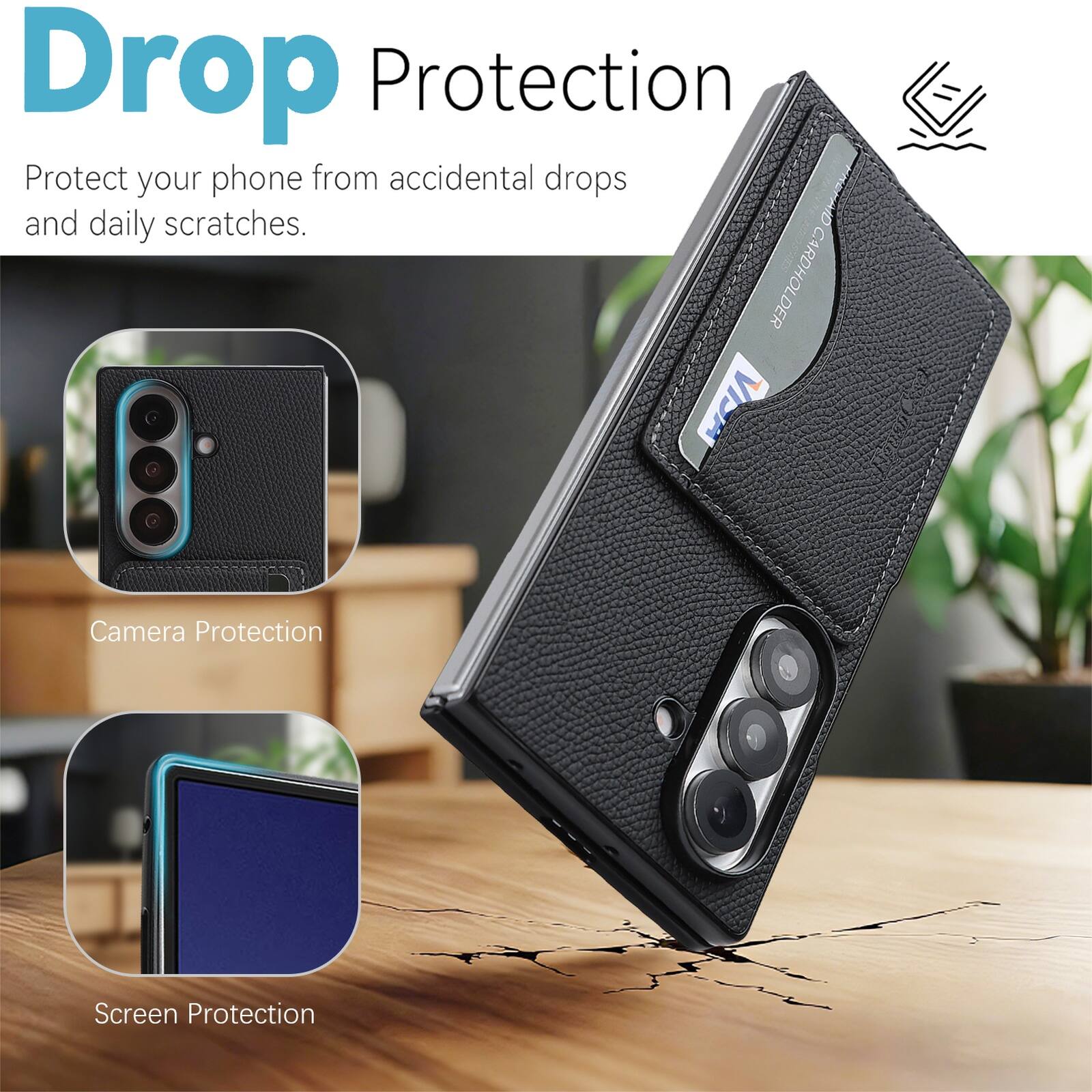 Drop Protection  
Protect your phone from accidental drops and daily scratches.  

Camera Protection  
Screen Protection