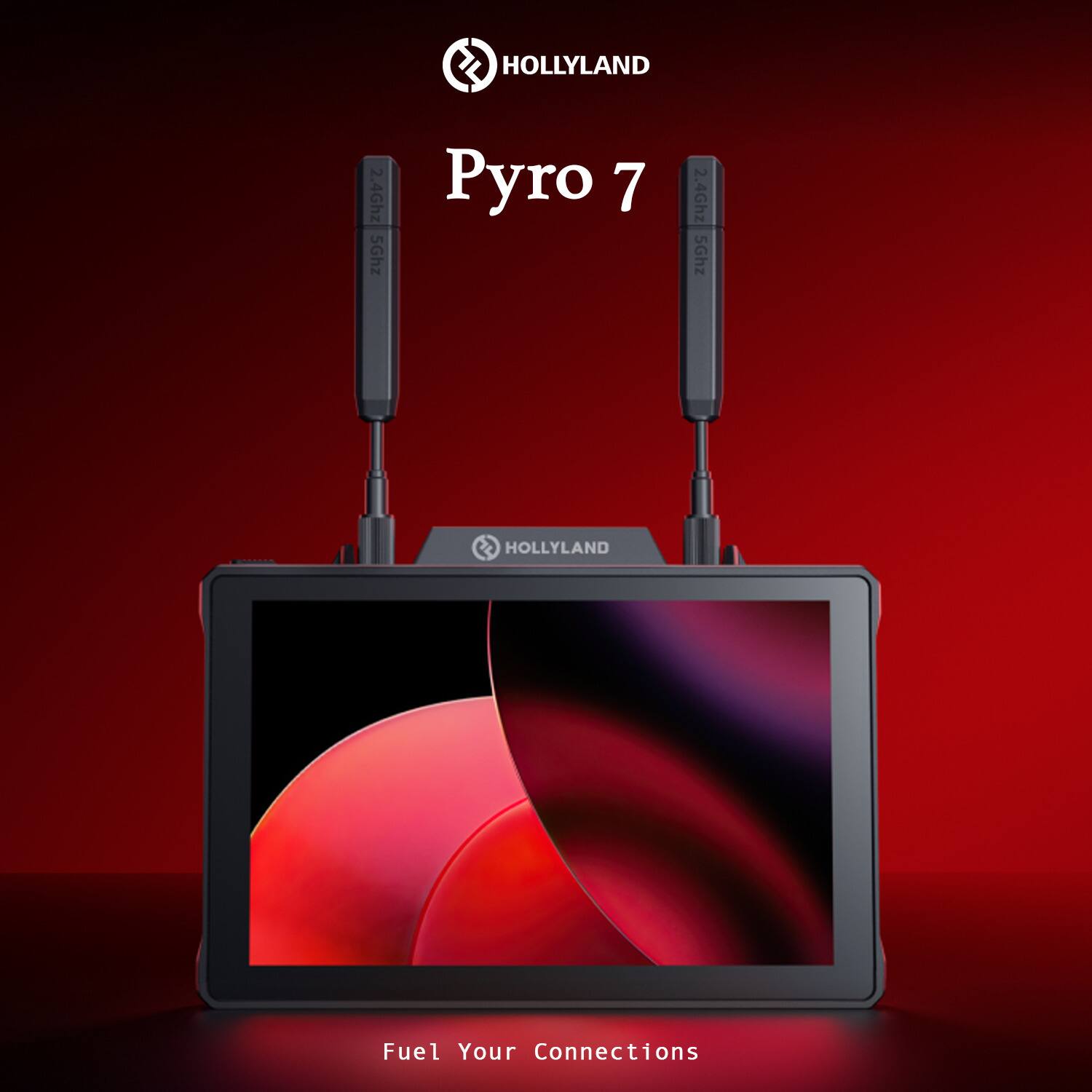 HOLLYLAND  
Pyro 7  
2.4Ghz 5Ghz  
Fuel Your Connections