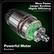 More Power. Longer Runtime. Higher Efficiency.
Compared with Brushed Motor
Powerful Motor
Brushless