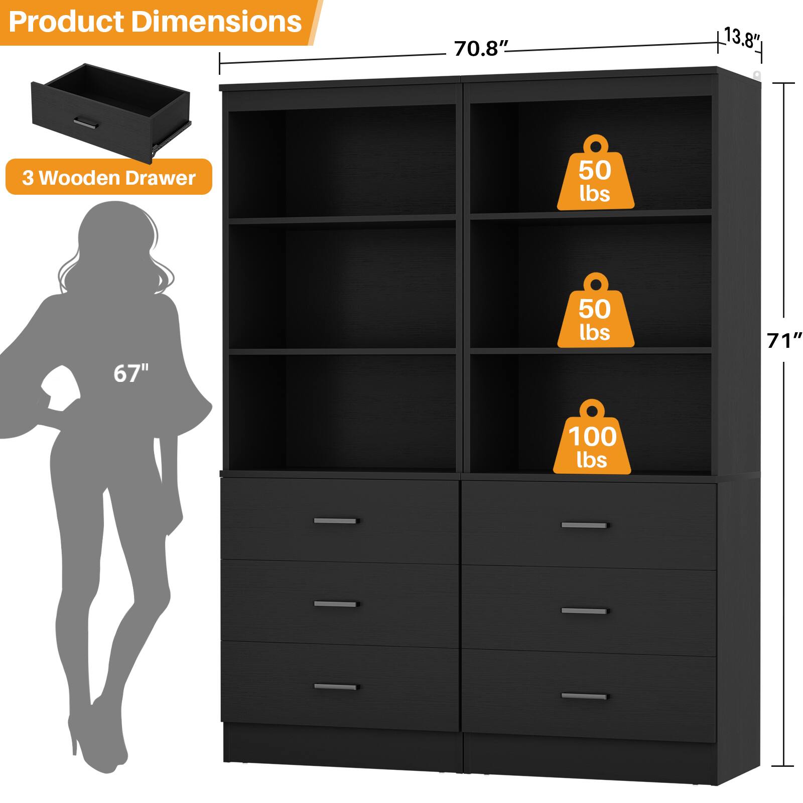 Product Dimensions  
70.8" x 13.8" x 67"  
3 Wooden Drawer  
50 lbs  
71"  
100 lbs