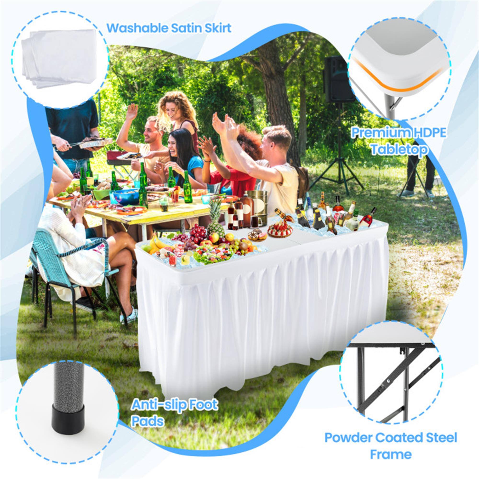 - Washable Satin Skirt
- Premium HDPE Tabletop
- Anti-slip Foot Pads
- Powder Coated Steel Frame