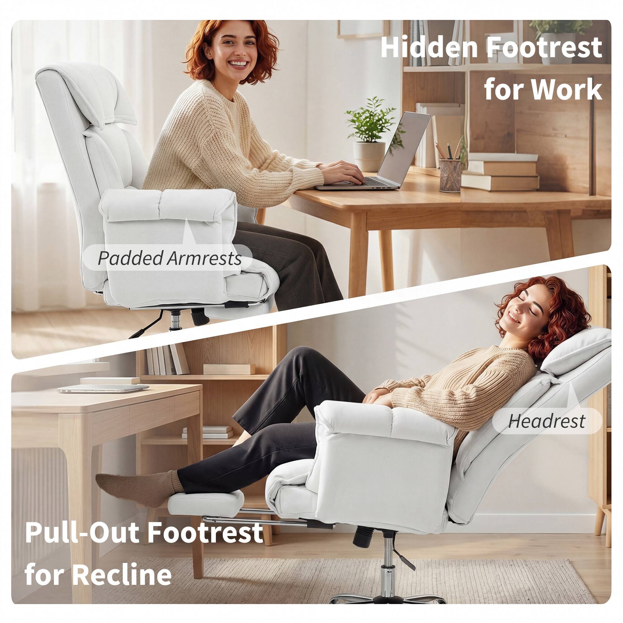Hidden Footrest for Work  
Padded Armrests  
Headrest  
Pull-Out Footrest for Recline