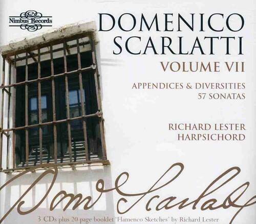 Nimbus Records  
DOMENICO SCARLATTI  
VOLUME VII  
APPENDICES & DIVERSITIES  
57 SONATAS  
RICHARD LESTER  
HARPSICHORD  
3 CDs plus 20 page booklet 'Flamenco Sketches' by Richard Lester