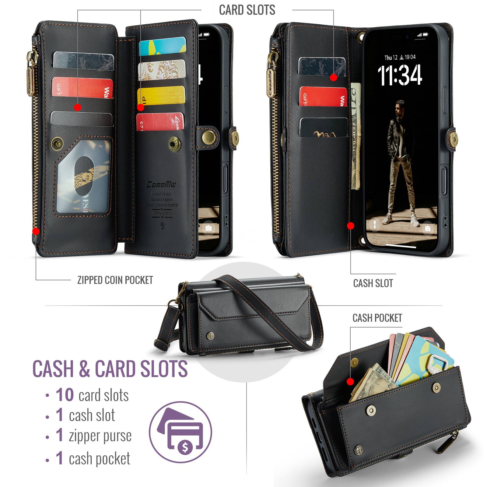 CARD SLOTS

GIFT
Wa
P 67
TELLOW GOM
GIFT-
Wa
Thu 12 19:04 11:34
Caselle Copy 3.73 Sanrence 2017
5mg

ZIPPED COIN POCKET
CASH SLOT
CASH POCKET

CASH & CARD SLOTS
- 10 card slots
- 1 cash slot
- 1 zipper purse
- 1 cash pocket