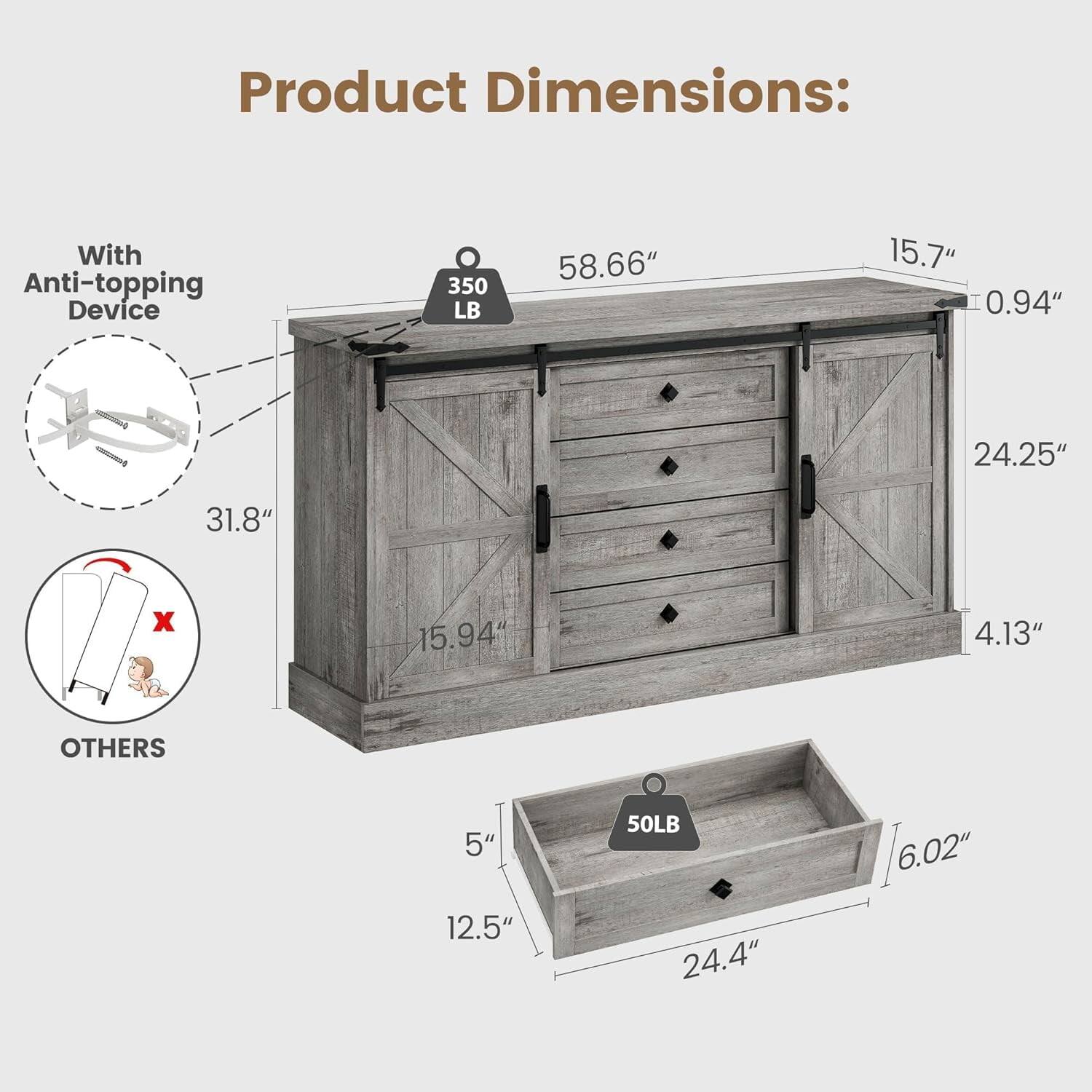 Product Dimensions:  
With Anti-topping Device  
350 LB  
58.66" x 15.7" x 0.94"  
24.25" x 31.8" x 15.94"  
4.13"  
OTHERS  
5" x 50LB  
6.02" x 12.5" x 24.4"