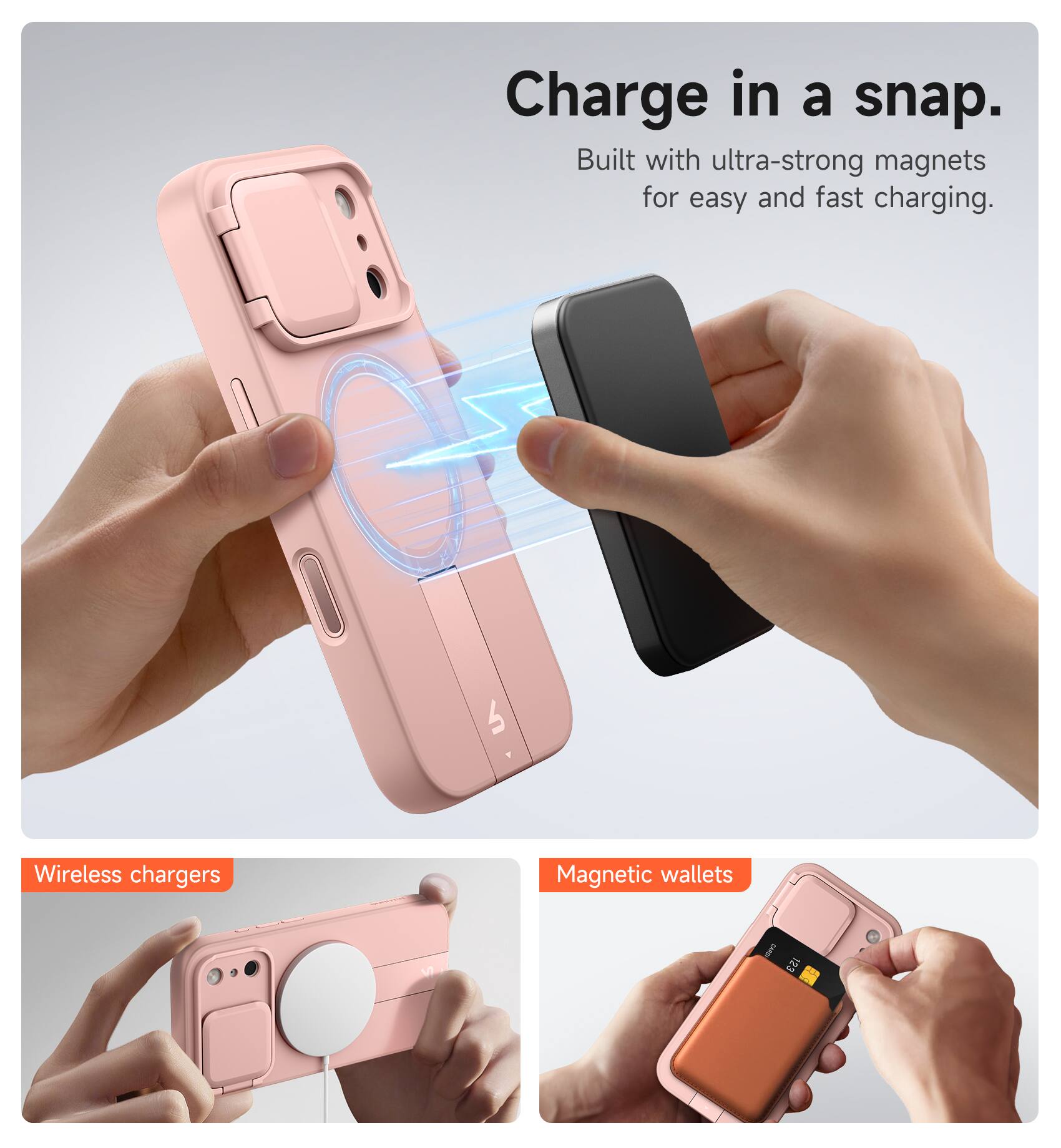 Charge in a snap.  
Built with ultra-strong magnets for easy and fast charging.  

6 Wireless chargers  
Magnetic wallets