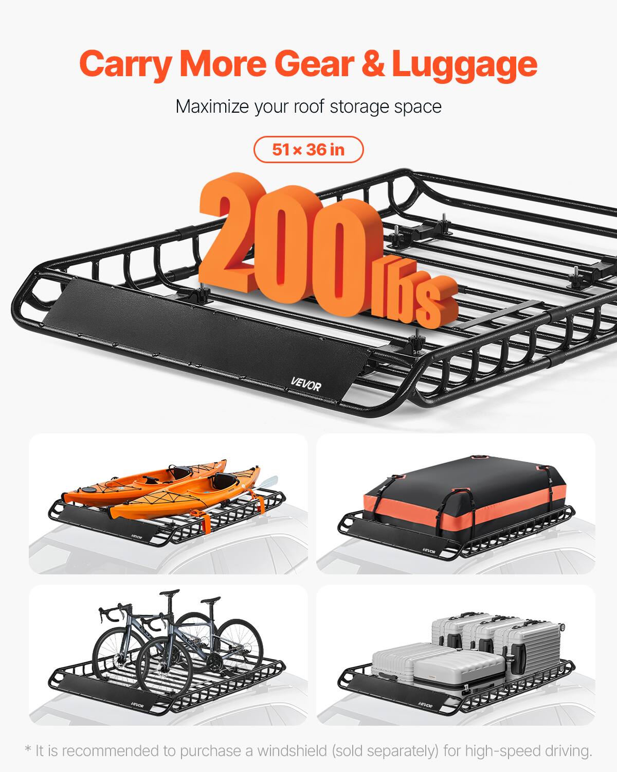 Carry More Gear & Luggage  
Maximize your roof storage space  
51 x 36 in  
200 lbs  

*It is recommended to purchase a windshield (sold separately) for high-speed driving.