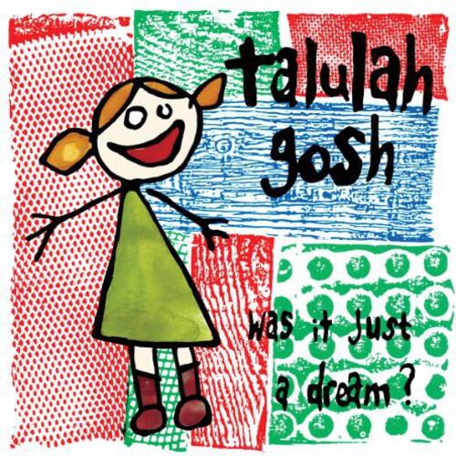 talulah gosh  
was it just a dream?