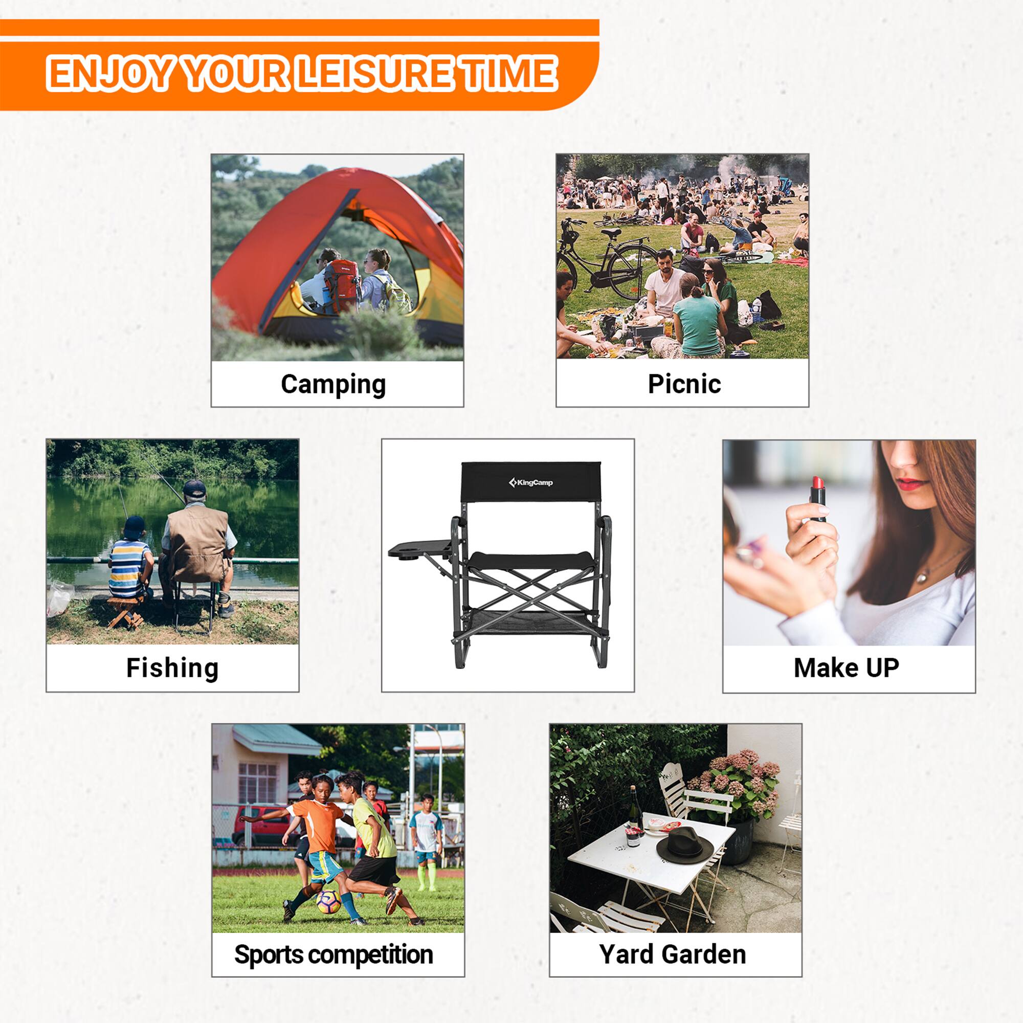 ENJOY YOUR LEISURE TIME

- Camping
- Picnic
- Fishing
- Make UP
- Sports competition
- Yard Garden