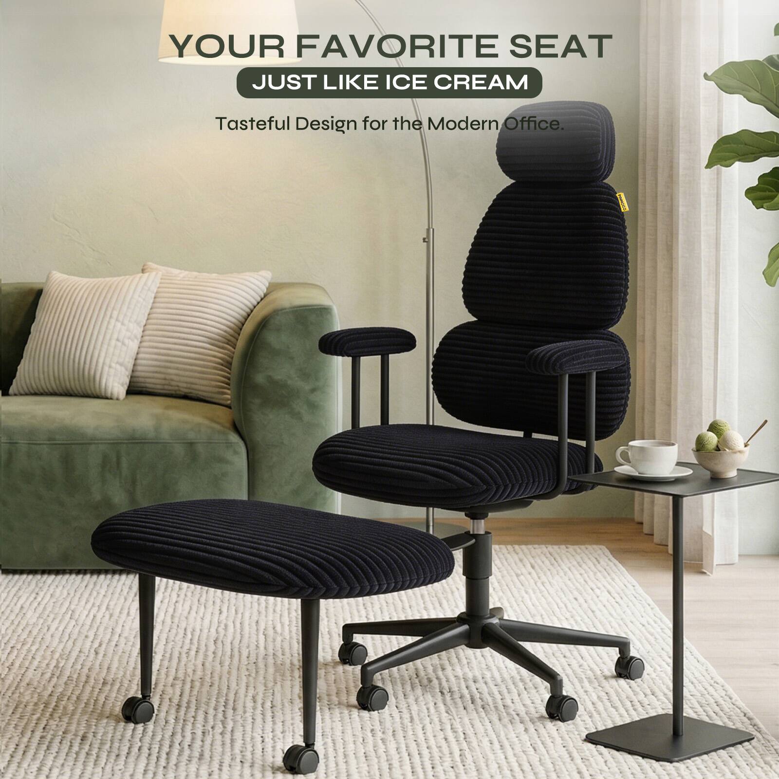 YOUR FAVORITE SEAT JUST LIKE ICE CREAM  
Tasteful Design for the Modern Office