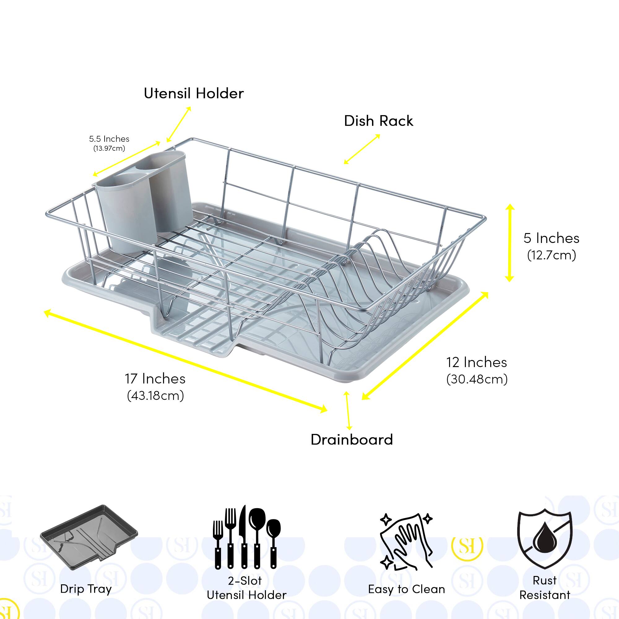 Utensil Holder: 5.5 Inches (13.97cm)  
Dish Rack: 5 Inches (12.7cm)  
Drainboard: 17 Inches (43.18cm) x 12 Inches (30.48cm)  
Drip Tray  
2-Slot Utensil Holder  
Easy to Clean  
Rust Resistant