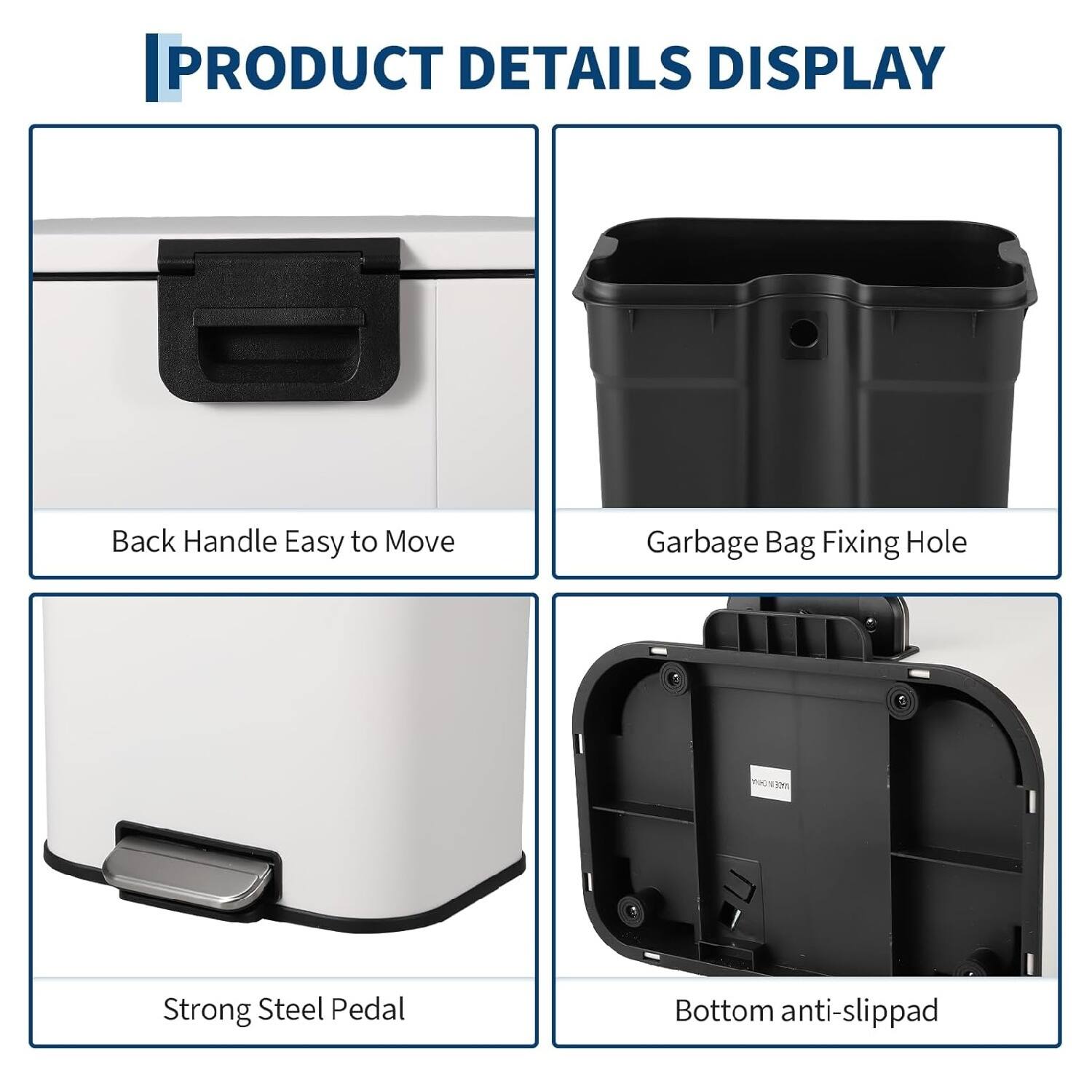 PRODUCT DETAILS DISPLAY

- Back Handle Easy to Move
- Garbage Bag Fixing Hole
- Strong Steel Pedal
- Bottom anti-slippad