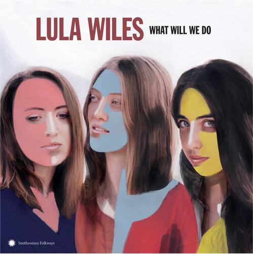 LULA WILES  
WHAT WILL WE DO  

Smithsonian Folkways