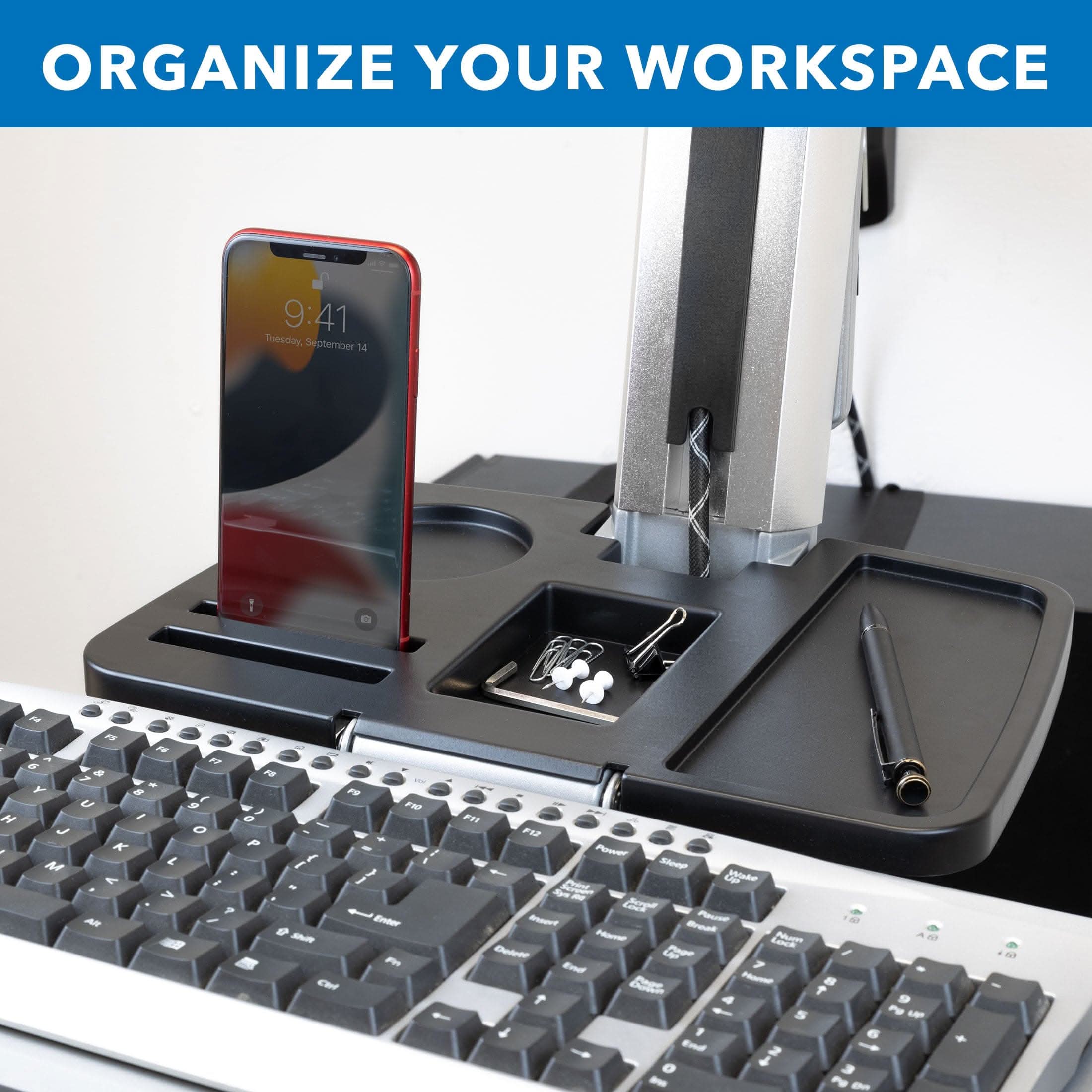 ORGANIZE YOUR WORKSPACE

9:41 Tuesday, September 14
