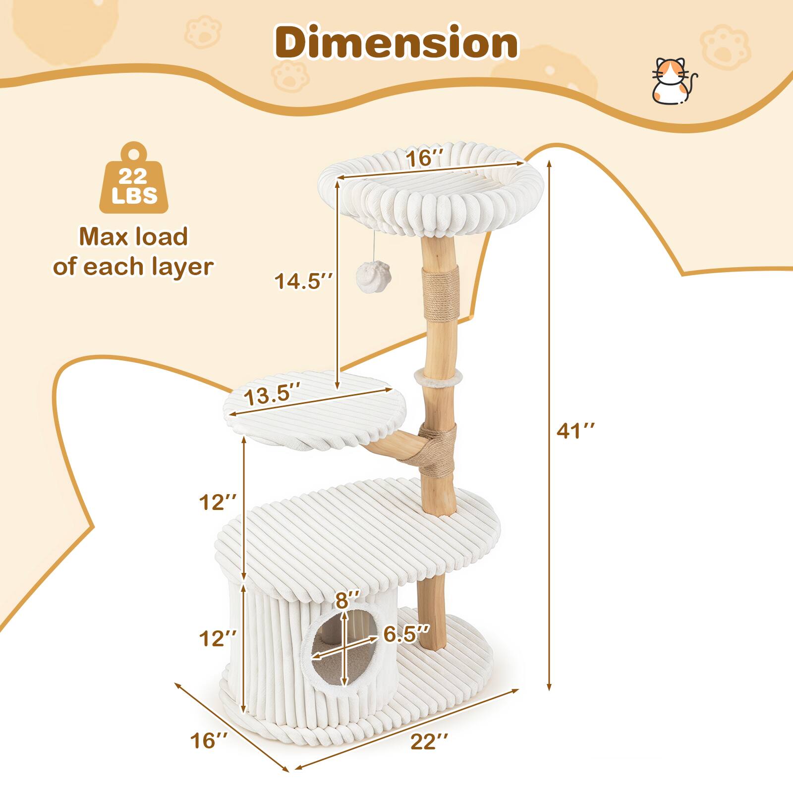 Dimension  
22 LBS  
16"  
Max load of each layer  
14.5"  
13.5"  
41"  
12"  
12"  
8"  
6.5"  
16"  
22"