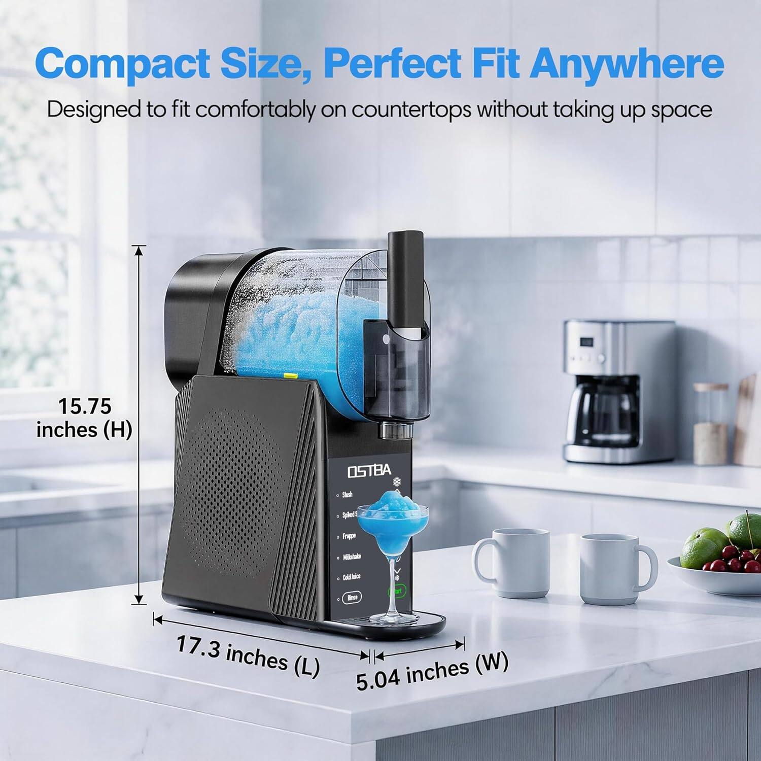 Compact Size, Perfect Fit Anywhere  
Designed to fit comfortably on countertops without taking up space  
15.75 inches (H)  
17.3 inches (L)  
5.04 inches (W)
