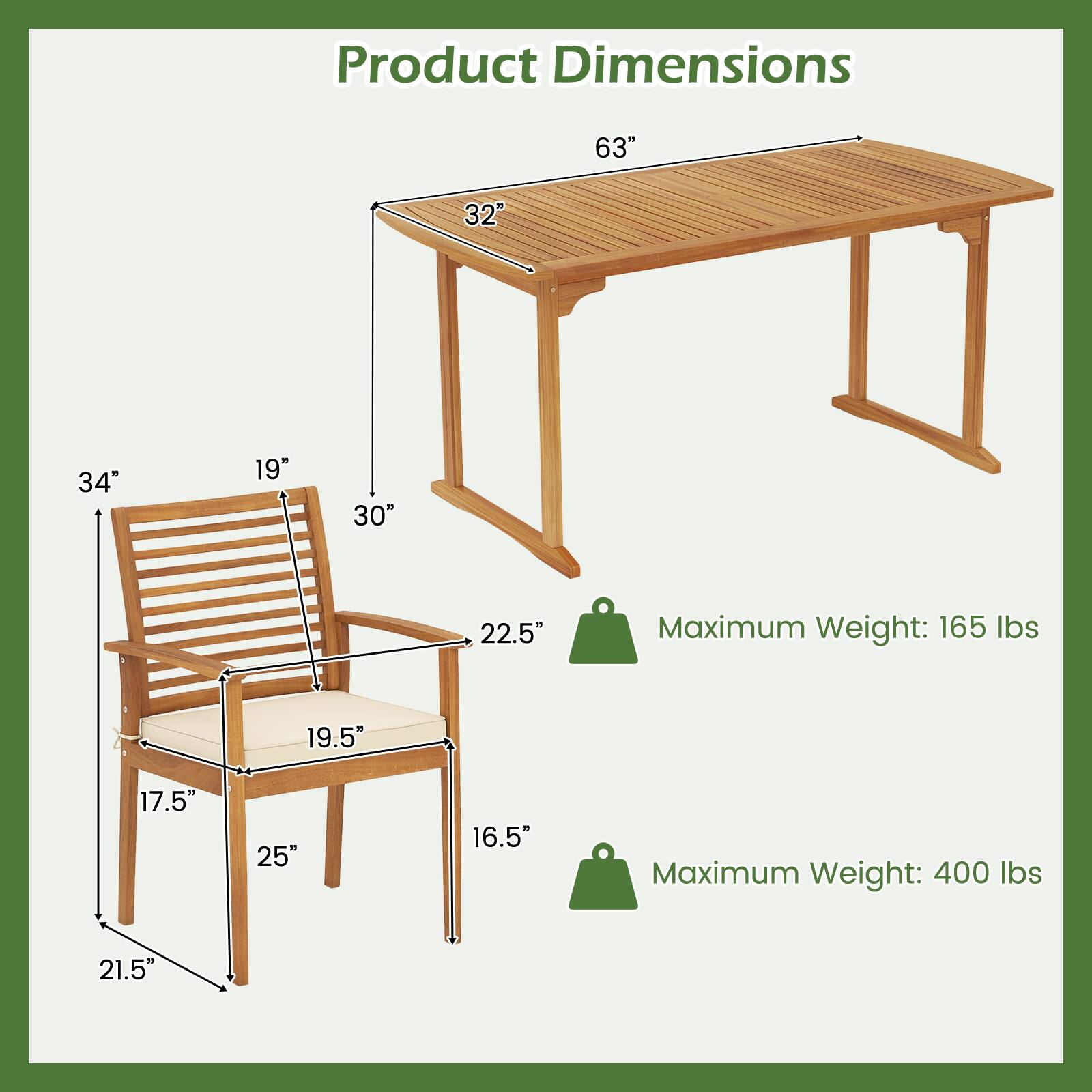 Product Dimensions

Table:
- Length: 63"
- Width: 32"
- Height: 30"

Chair:
- Seat Height: 19"
- Back Height: 34"
- Seat Depth: 19.5"
- Width: 22.5"
- Depth: 21.5"
- Height: 25"
- Armrest Height: 17.5"

Maximum Weight:
- Table: 165 lbs
- Chair: 400 lbs