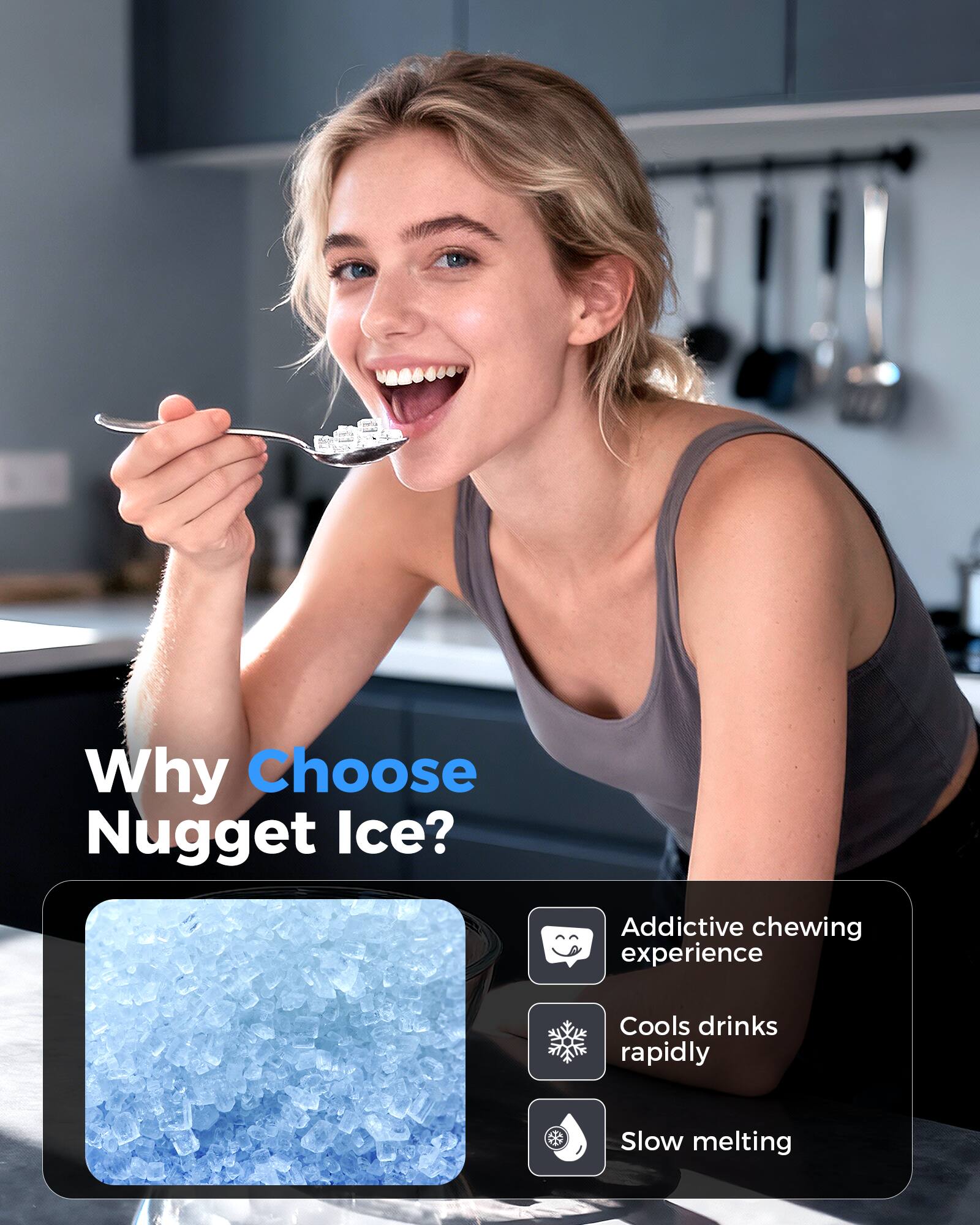 Why Choose Nugget Ice?

- Addictive chewing experience
- Cools drinks rapidly
- Slow melting