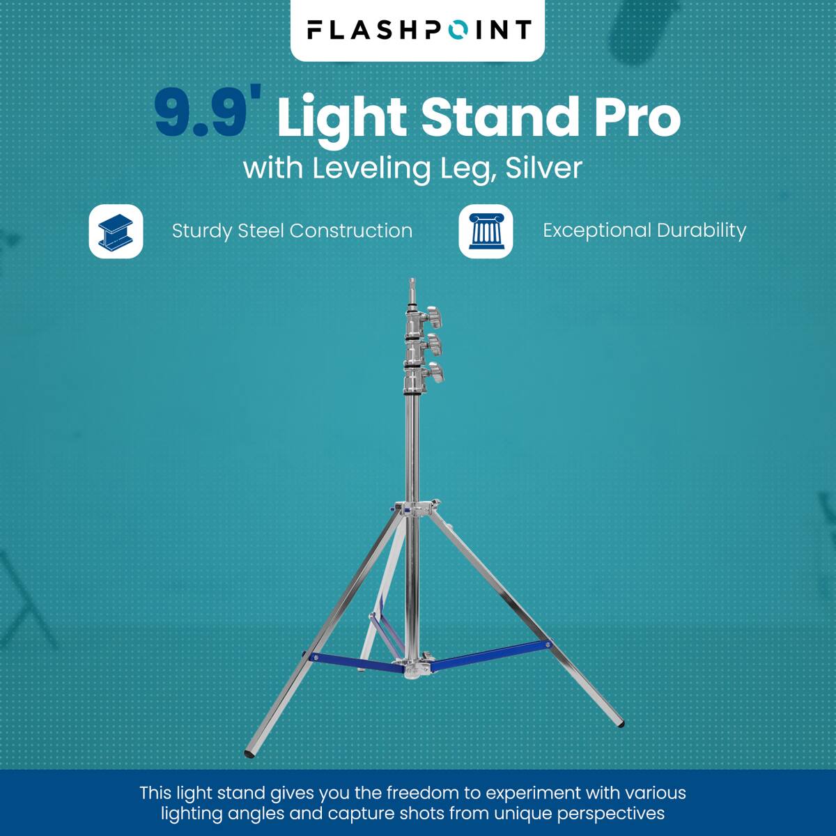 FLASHPOINT INT 9.9" Light Stand Pro with Leveling Leg, Silver

Sturdy Steel Construction
Exceptional Durability

This light stand gives you the freedom to experiment with various lighting angles and capture shots from unique perspectives