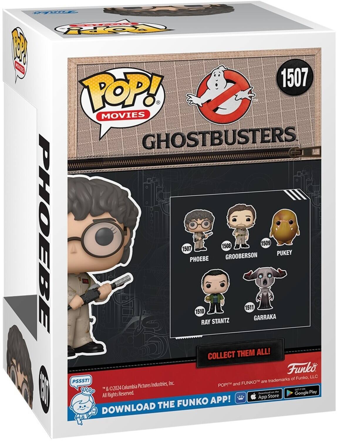 POP! - MOVIES GHOSTBUSTERS PHOEBE 1507 PHOEBE 1507 RAY STANTZ 1510 GROOBERSON 1508 PUKEY 1509 GARRAKA 1511 COLLECT THEM ALL! Funko, LLC PSSSTI FUNKO are trademarks Pictures Industries, Inc. POP! and T0 & 2024 Columbia GETTION Cowntad an te Play All Rights Reserved Store Google APP! App THE FUNKO DOWNLOAD