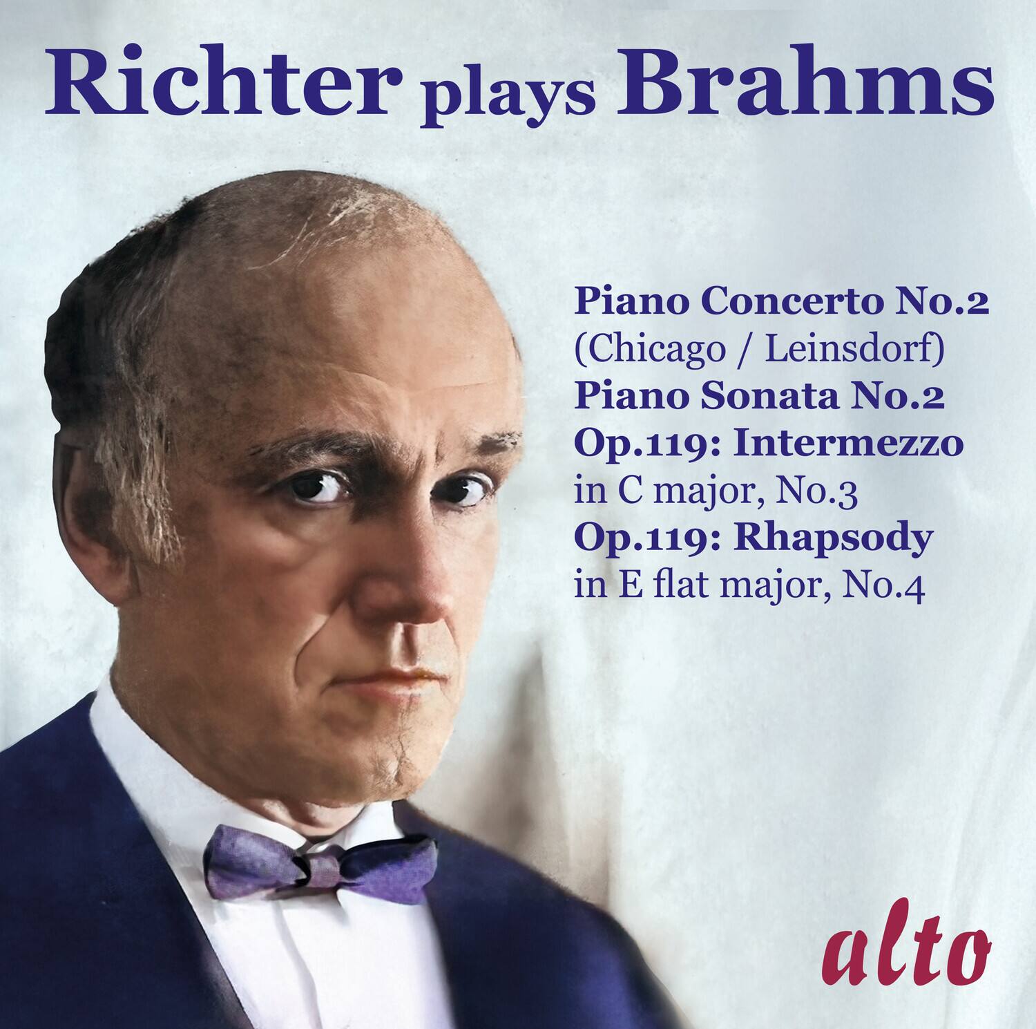 Richter plays Brahms

Piano Concerto No.2 (Chicago / Leinsdorf)  
Piano Sonata No.2 Op.119: Intermezzo in C major, No.3  
Op.119: Rhapsody in E flat major, No.4  

alto
