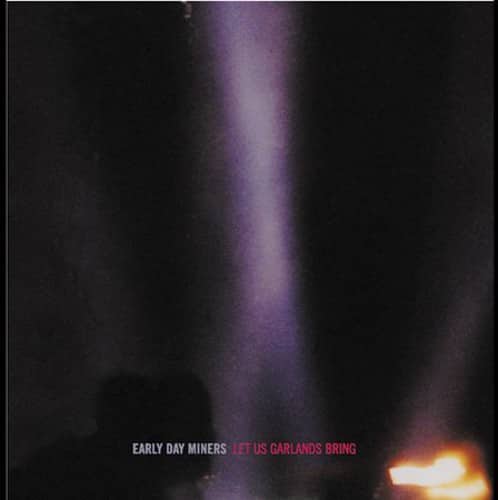 Early Day Miners - Let Us Garlands Bring   - COMPACT DISCS [CD] price history on PriceWatchPro