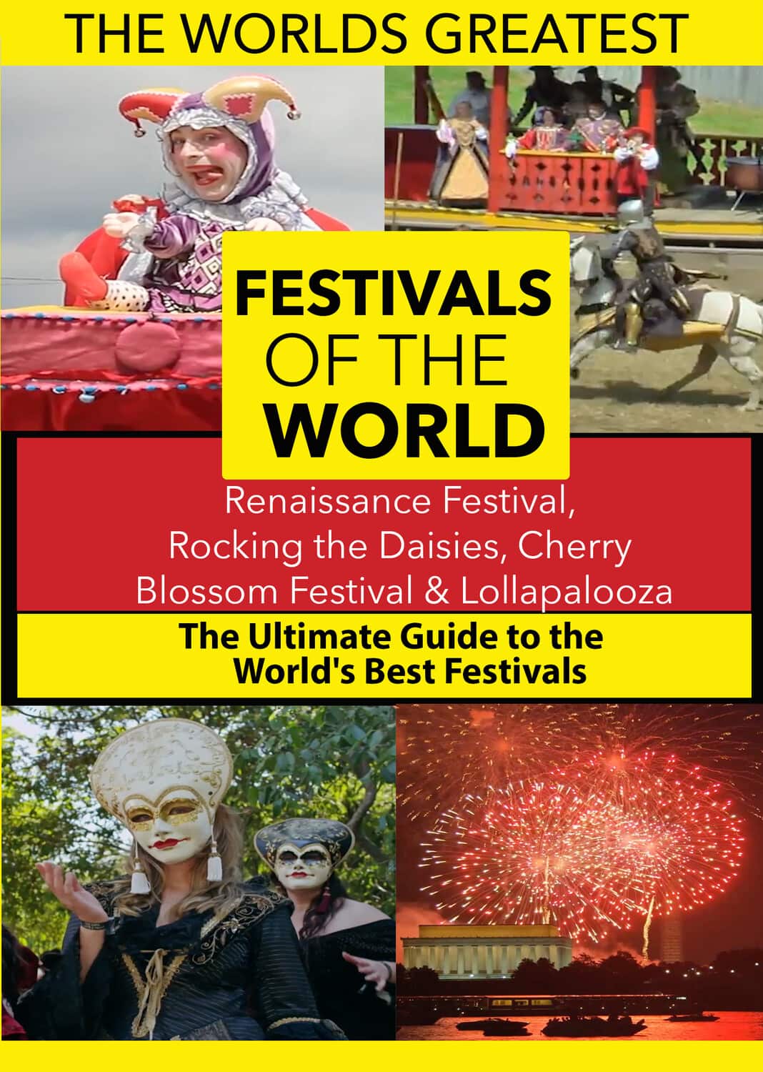The World's Best Festivals: Renaissance Festival, Rocking the Daisies, Cherry Blossom Festival & Lollapalooza - DVD