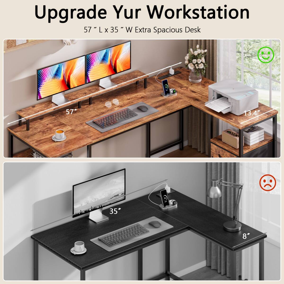 Upgrade Your Workstation  
57" L x 35" W Extra Spacious Desk  
57"  
13.4"  
35"  
8"