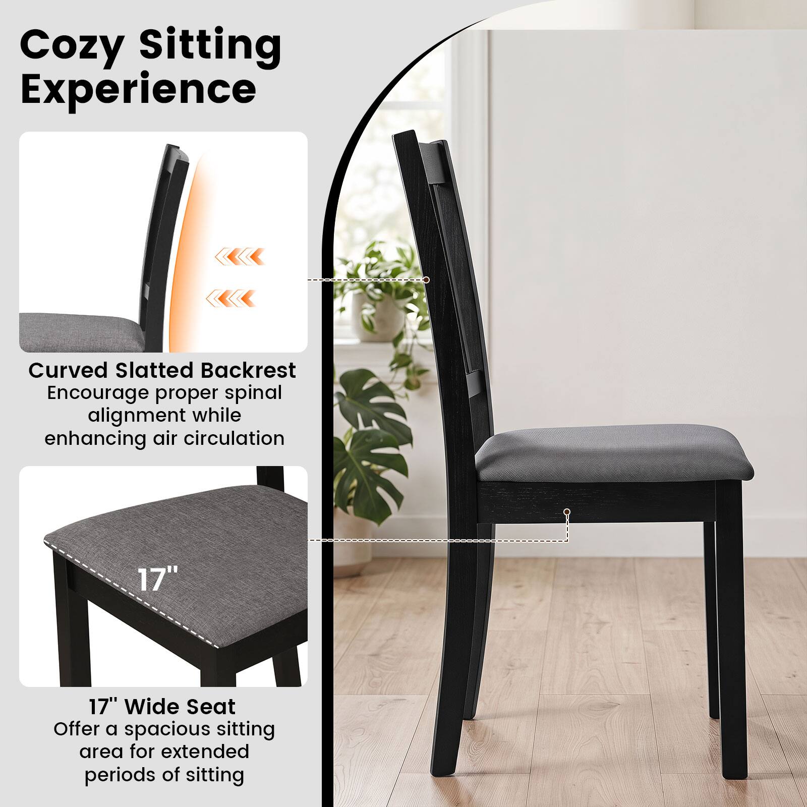 Cozy Sitting Experience

Curved Slatted Backrest Encourage proper spinal alignment while enhancing air circulation

17" Wide Seat Offer a spacious sitting area for extended periods of sitting