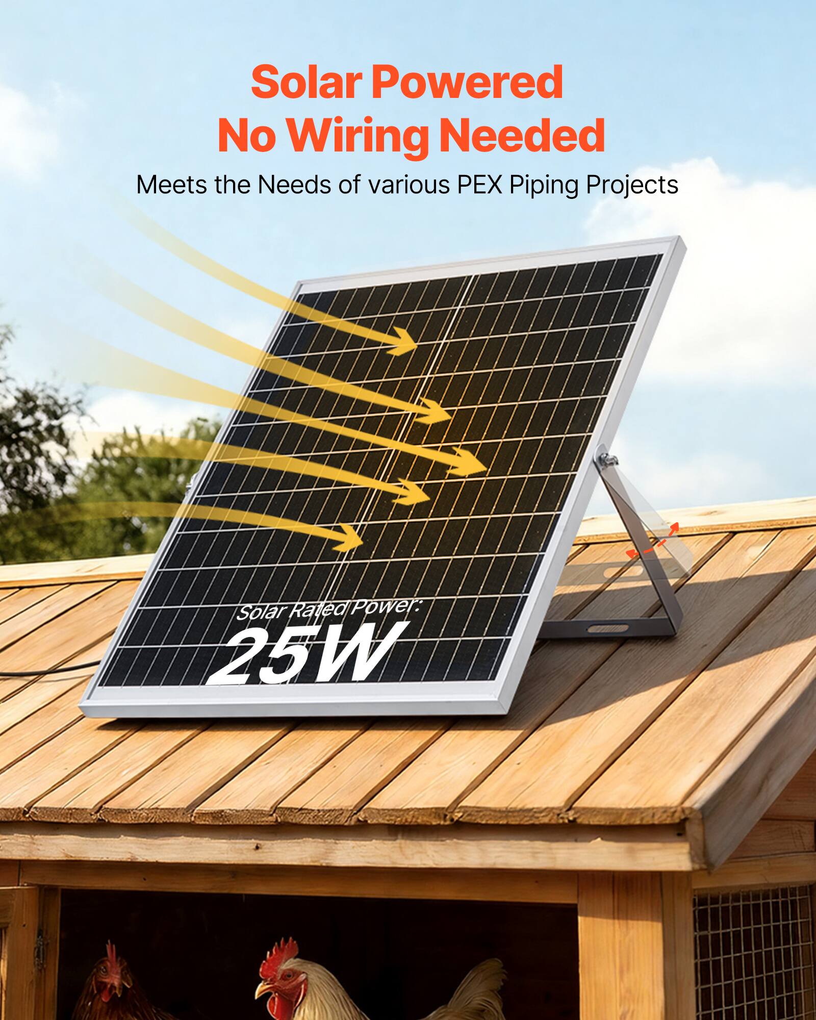 Solar Powered  
No Wiring Needed  
Meets the Needs of Various PEX Piping Projects  
Solar Rated Power: 25W