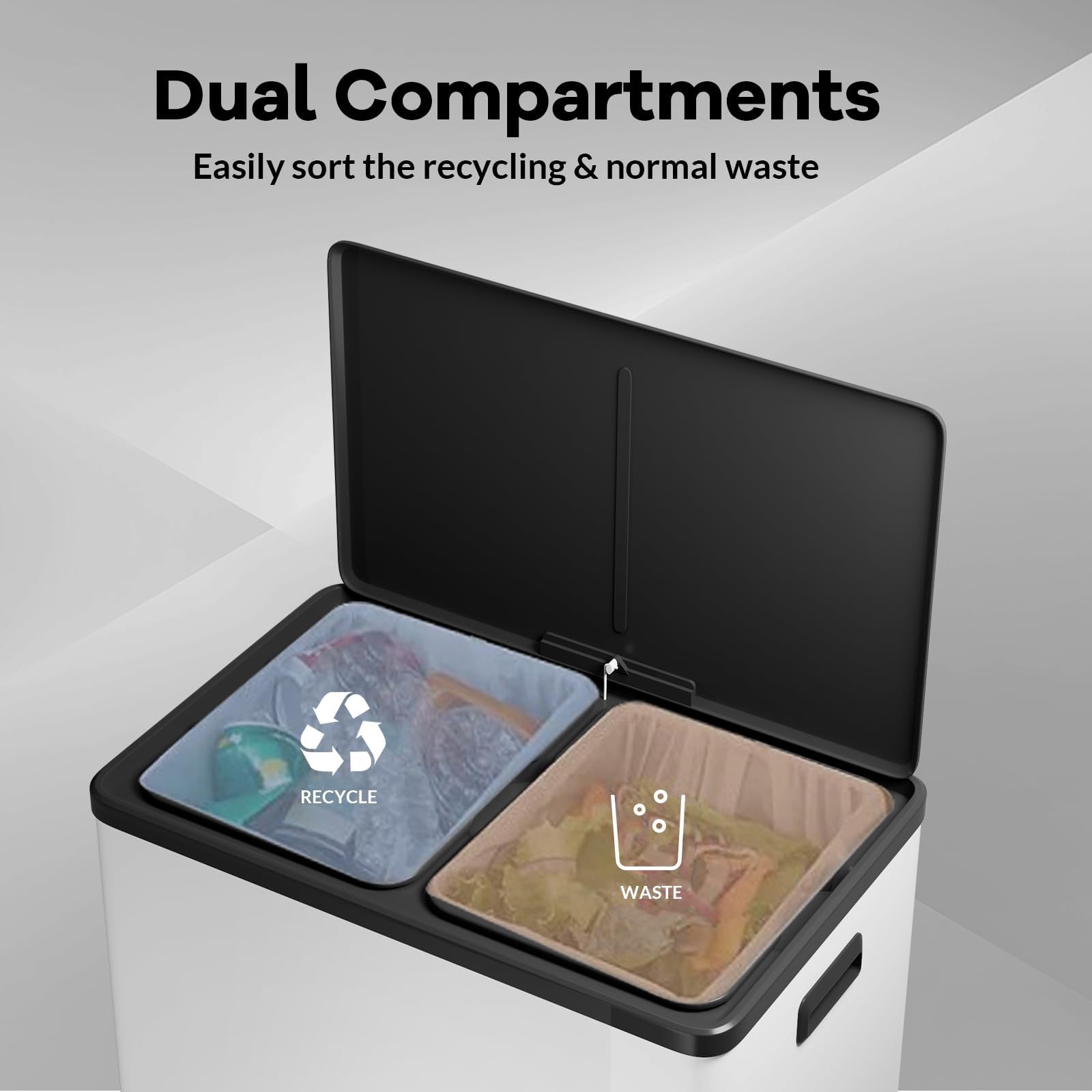 Dual Compartments  
Easily sort the recycling & normal waste  

RECYCLE  
WASTE