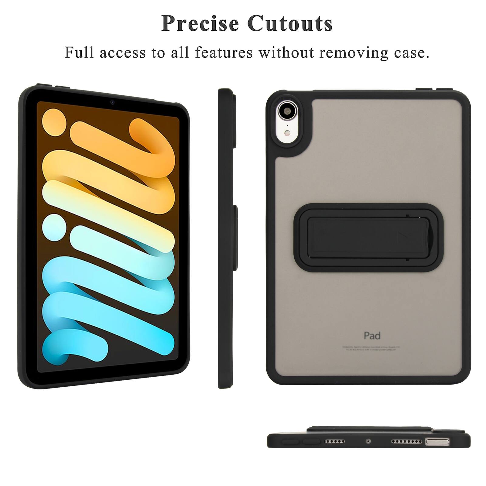 Precise Cutouts  
Full access to all features without removing case.  

Pad