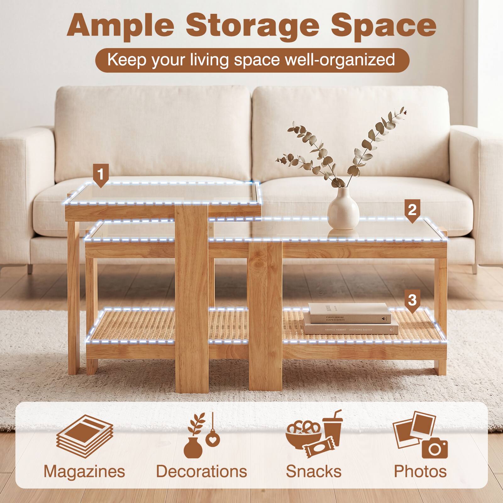 Ample Storage Space  
Keep your living space well-organized

1. Magazines  
2. Decorations  
3. Snacks  
4. Photos