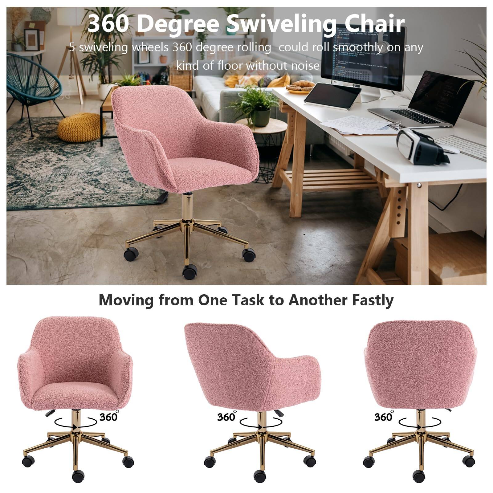 360 Degree Swiveling Chair

5 swiveling wheels 360 degree rolling could roll smoothly on any kind of floor without noise

Moving from One Task to Another Fastly

360° 360° 360°