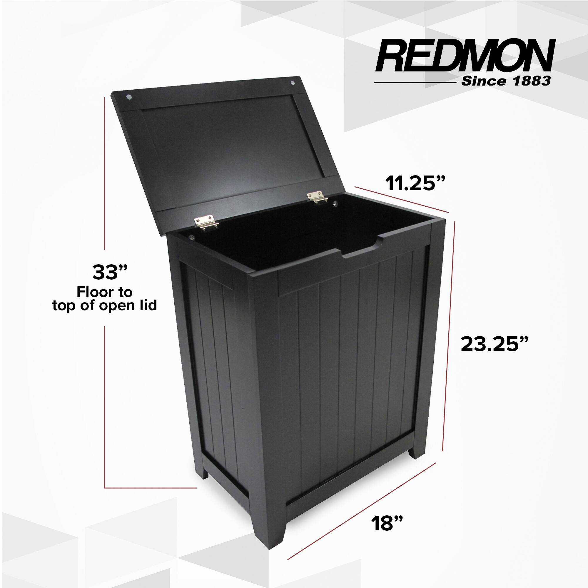 REDMON Since 1883

11.25"  
33" Floor to top of open lid  
23.25"  
18"
