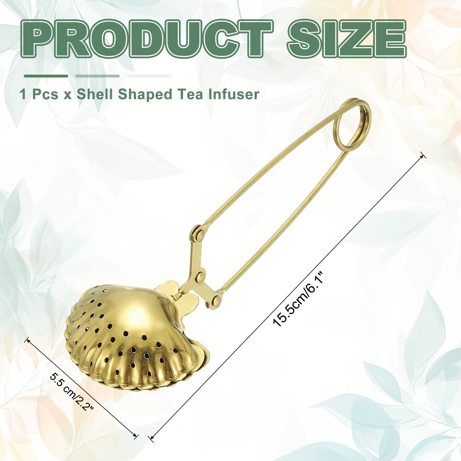 PRODUCT SIZE  
1 Pcs x Shell Shaped Tea Infuser  
15.5 cm/6.1"  
5.5 cm/2.2"