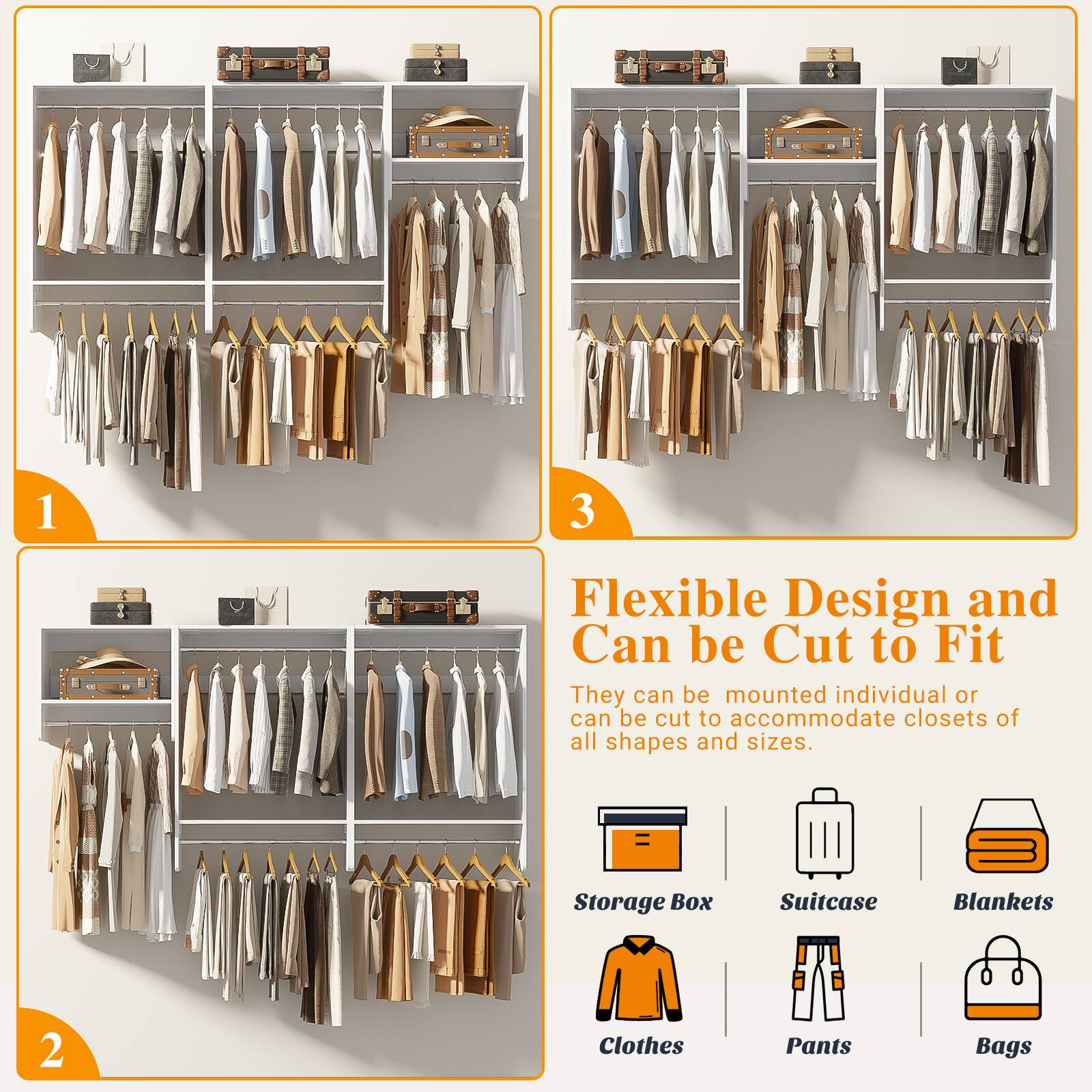 1. Flexible Design and Can be Cut to Fit  
   They can be mounted individually or can be cut to accommodate closets of all shapes and sizes.

2. Storage Box  
   Suitcase  
   Blankets  
   Clothes  
   Pants  
   Bags