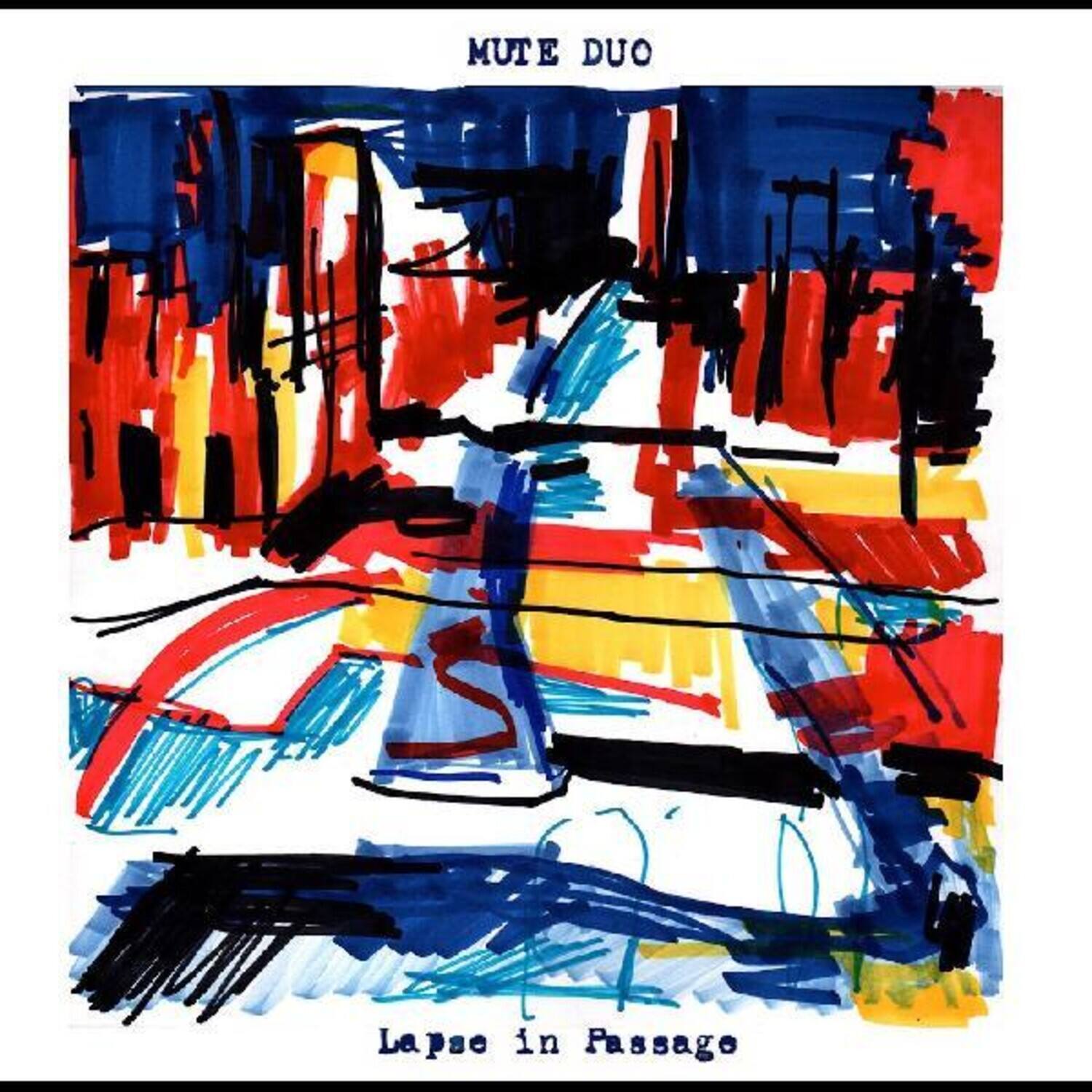 MUTE DUO  
Lapse in Passage