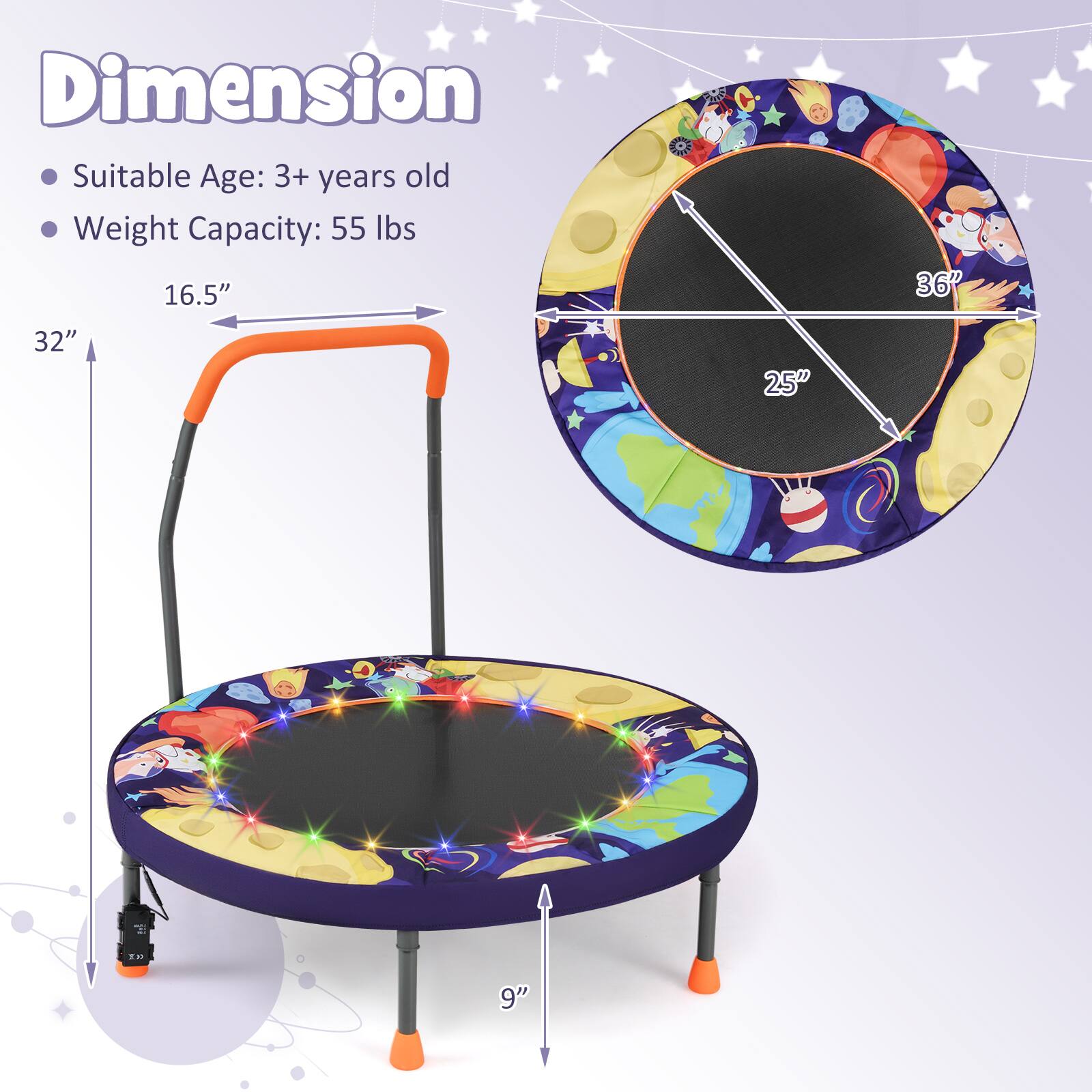 Dimension  
- Suitable Age: 3+ years old  
- Weight Capacity: 55 lbs  

16.5"  
32"  
25"  
36"  
9"