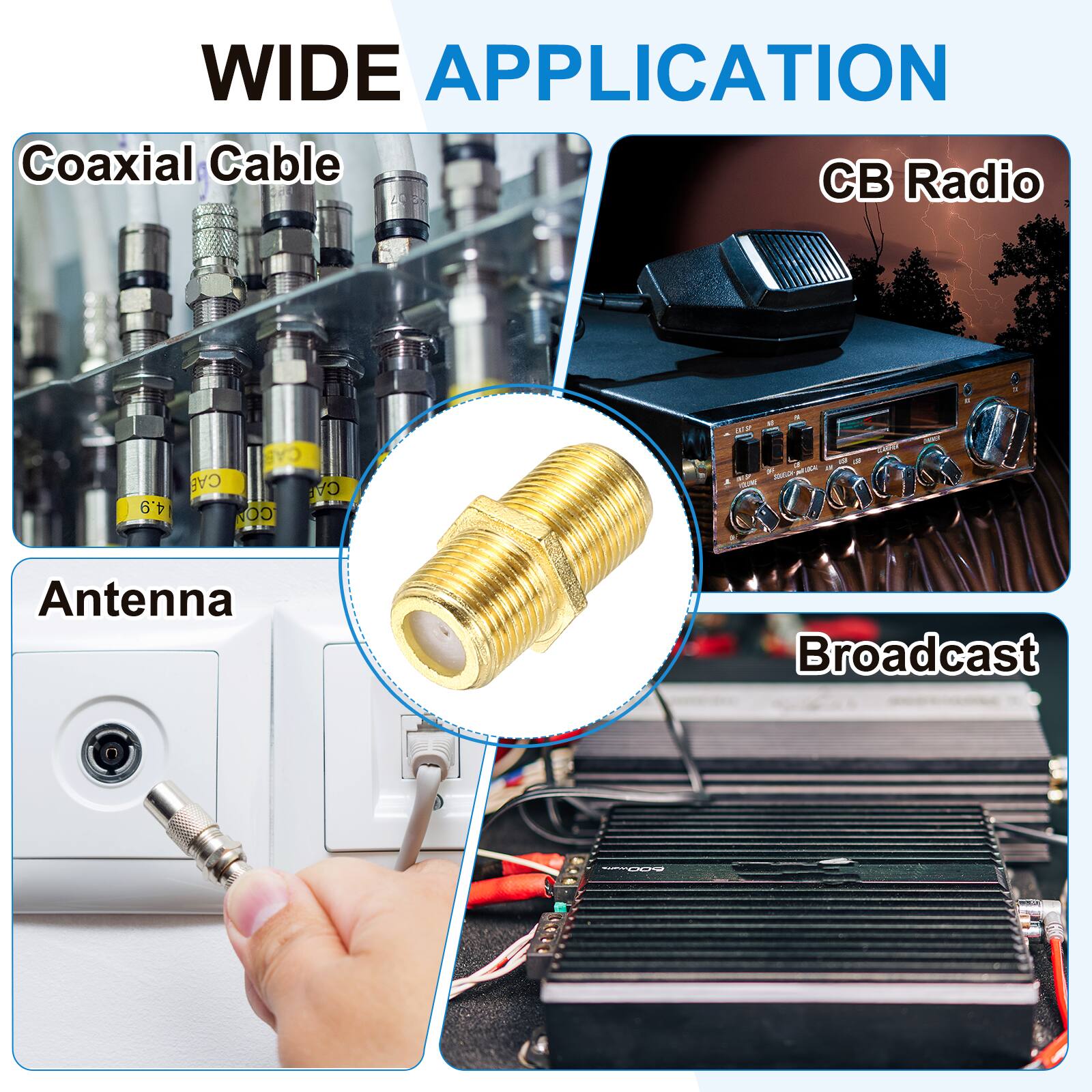 WIDE APPLICATION  
Coaxial Cable  
CB Radio  
Antenna  
Broadcast
