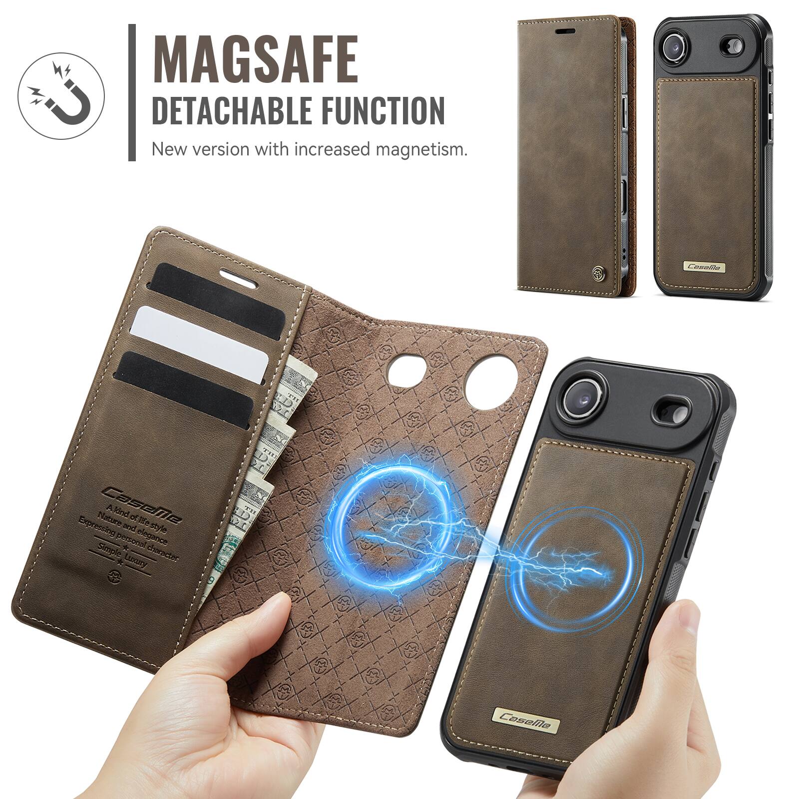 MAGSAFE DETACHABLE FUNCTION  
New version with increased magnetism.  
Expressing Nature Caseje A Kind of Personal Elegance Simple Luxury