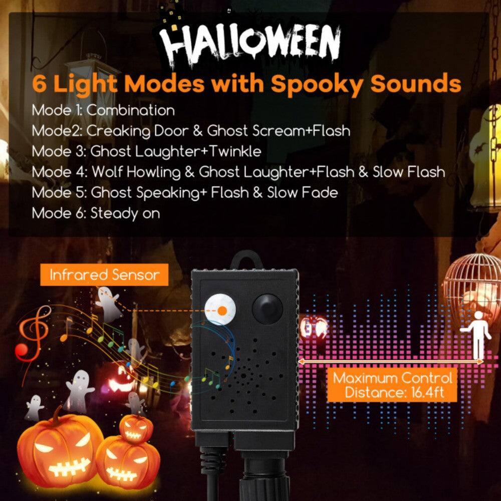 **HALLOWEEN**

**6 Light Modes with Spooky Sounds**

- **Mode 1:** Combination
- **Mode 2:** Creaking Door & Ghost Scream+Flash
- **Mode 3:** Ghost Laughter+Twinkle & Slow Fade
- **Mode 4:** Wolf Howling & Ghost Laughter+Flash & Slow Flash
- **Mode 5:** Ghost Speaking+Flash & Slow Fade
- **Mode 6:** Steady on

**Infrared Sensor**

**Maximum Control Distance:** 16.4ft